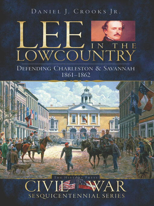Title details for Lee in the Lowcountry by Daniel J. Crooks - Available